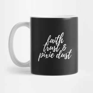 Faith Trust and Pixie Dust Mug